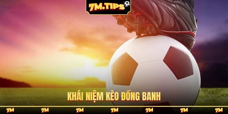 Khái niệm kèo đồng banh