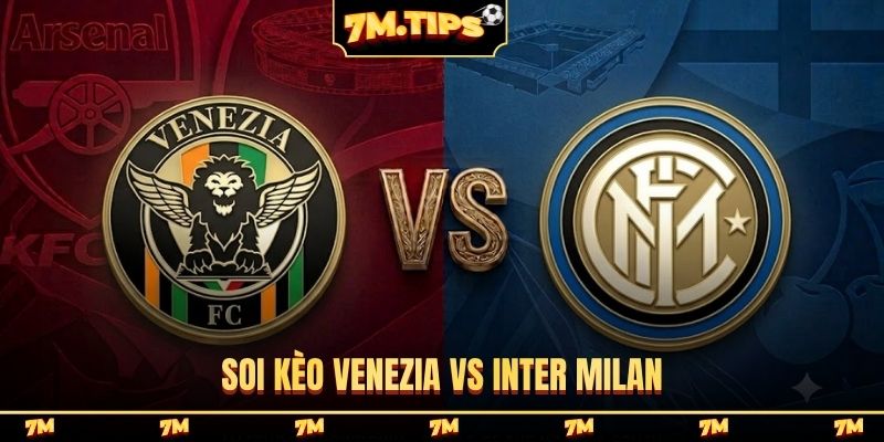 Soi Kèo Venezia Vs Inter Milan 00H30 Ngày 29/10, Serie A